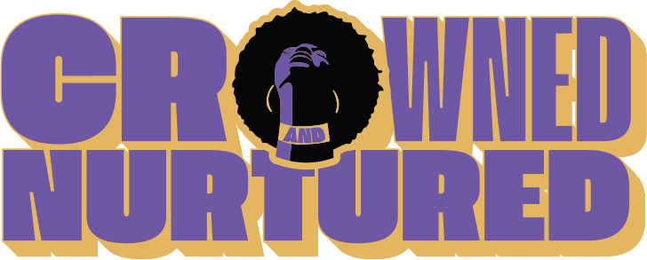 Crowned & Nurtured